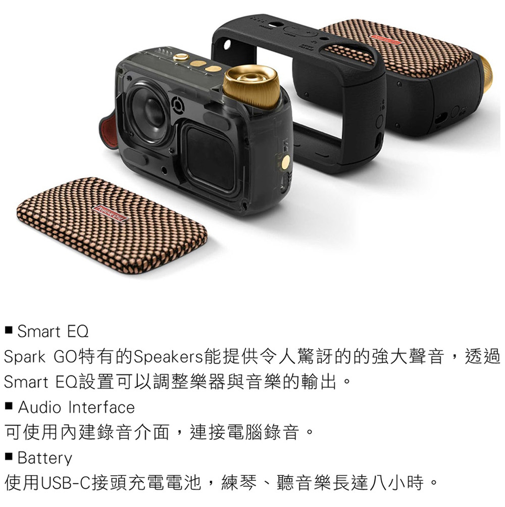 Spark GO特有的Speakers能提供令人驚訝的的強大聲音,透過 Smart EQ設置可以調整樂器與音樂的輸出。 可使用內建錄音介面,連接電腦錄音。 使用USBC接頭充電電池,練琴、聽音樂長達八小時。 