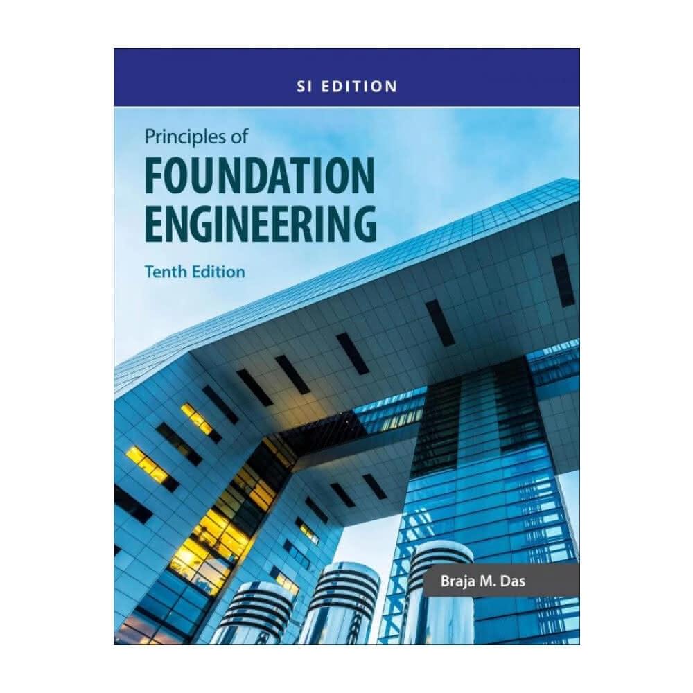 【Cengage】Principles of Foundation Engineering （SI）10/E DAS 9780357684672