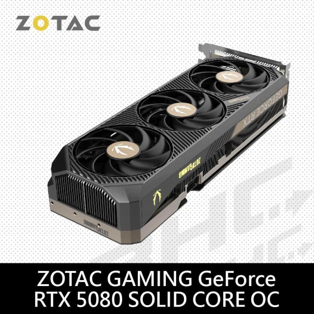 ZOTAC 索泰】RTX5080 SOLID CORE OC-16G